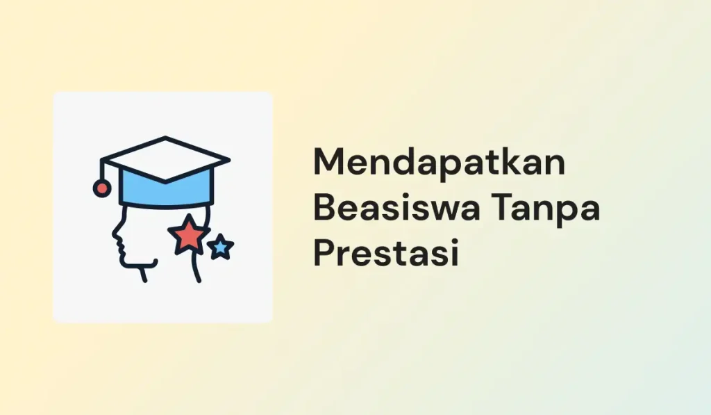 Mengenal Beragam Jenis Beasiswa: Akademik, Non-akademik, dan Sosial