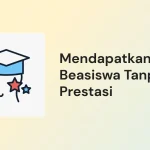 Mengenal Beragam Jenis Beasiswa: Akademik, Non-akademik, dan Sosial